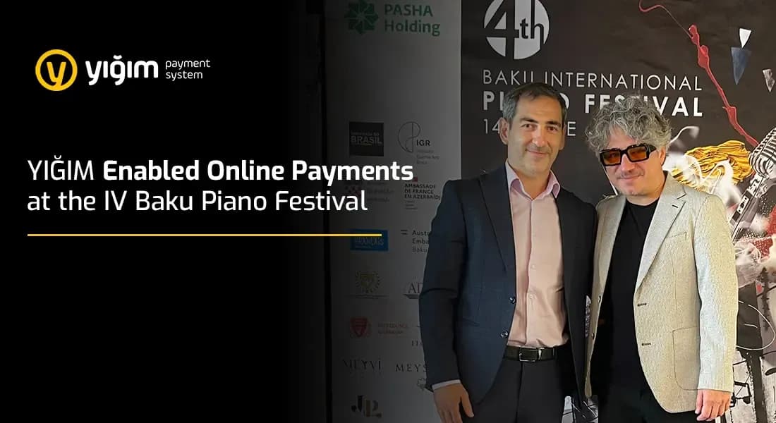 YIĞIM Enabled Online Payments at the IV Baku Piano Festival